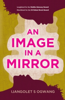 An Image in a Mirror : Longlisted for the Dublin Literary Award