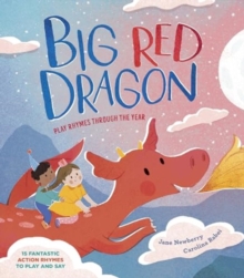 Big Red Dragon : Play-Rhymes Through the Year