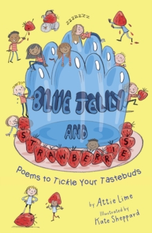 Blue Jelly and Strawberries : Poems to Tickle Your Tastebuds