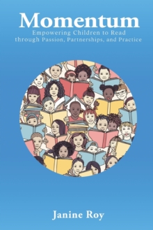 Momentum : Empowering Children to Read Through Passion, Partnerships and Practice