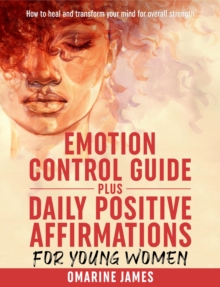 Emotion control guide plus daily positive affirmations for young women