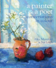 A Poet and a Painter : Conversations in Colour