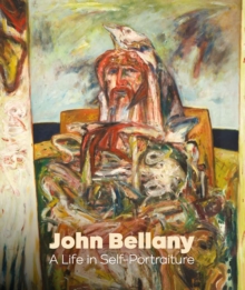John Bellany : A Life in Self-Portraiture