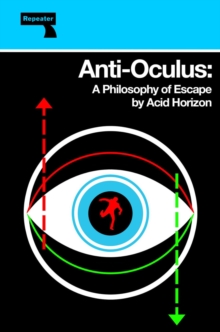 Anti-Oculus : A Philosophy of Escape