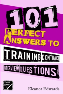 101 Perfect Answers to Training Contract Interview Questions : Your Secret Weapon for Securing a Career in Law