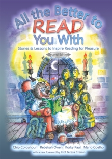 All the Better to Read You With : Stories & Lessons to Inspire Reading for Pleasure