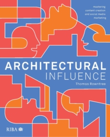 Architectural Influence : Mastering content creation and social media marketing