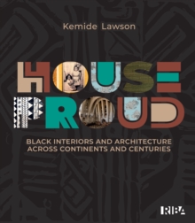 House Proud : Architecture and interiors across continents and centuries