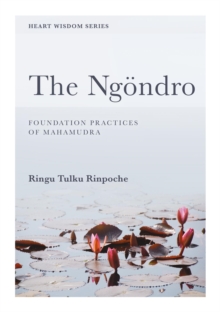 The Ngondro : Foundation practices of Mahamudra