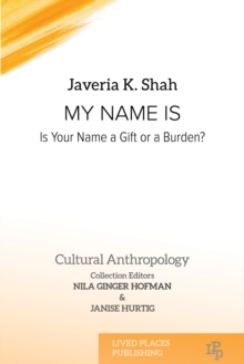 My Name Is : Is Your Name A Gift Or A Burden?