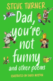 Dad, You're Not Funny and other Poems : An Alphabet of Poems