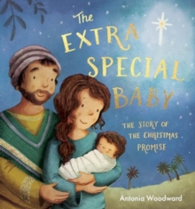 The Extra Special Baby : The Story of the Christmas Promise