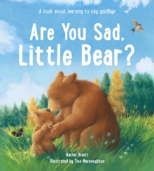 Are You Sad, Little Bear? : A book about learning how to say goodbye