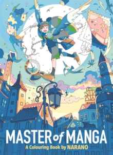 Master of Manga : A Colouring Book by Narano