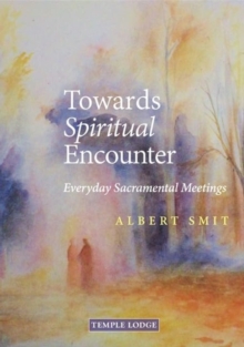 Towards Spiritual Encounter : Everyday Sacramental Meetings