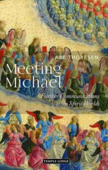 Meeting Michael : Further Communications from Spirit Worlds