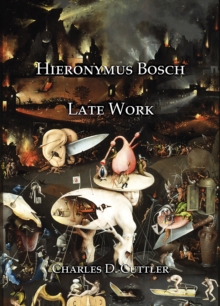 Hieronymus Bosch : Late Work