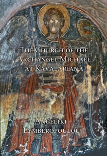 The Church of the Archangel Michael at Kavalariana : Art and Society on Fourteenth-Century Venetian-Dominated Crete