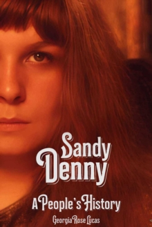 Sandy Denny : A People's History