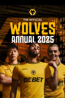 Official Wolverhampton Wanderers Annual 2025