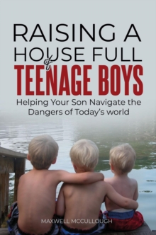 Raising a  House Full of  Teenage Boys