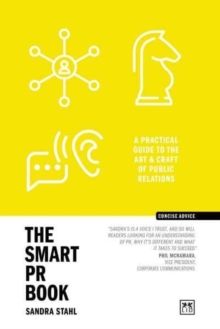 The Smart PR Book : The Art And Craft Of Public Relations