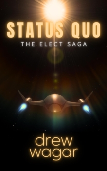 Elect Saga : Status Quo (Book 1)