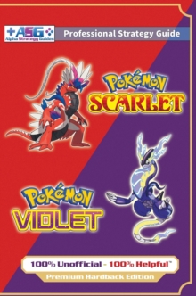 Pok?mon Scarlet and Violet Strategy Guide Book (Full Color - Premium Hardback) : 100% Unofficial - 100% Helpful Walkthrough