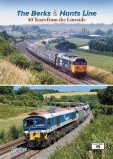 The Berks & Hants Line : 40 Years from the Lineside