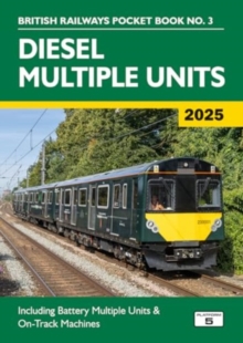 Diesel Multiple Units 2025 : Including Multiple Unit Formations and on