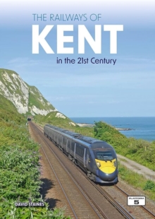 Railways Of Kent In The 21St Century