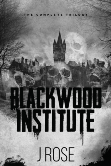 Blackwood Institute : The Complete Trilogy