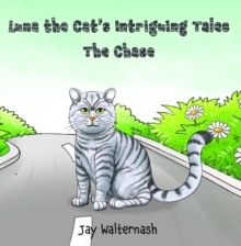 Luna the Cat's Intriguing Tales : the Chase