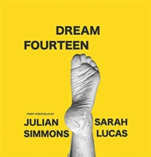 Dream Fourteen : Print portfolio by Julian Simmons and Sarah Lucas