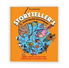 Storyteller's Illustrated Dictionary : 1000+ Words to Take Your Storytelling to the Next Level, Paperback / softback Book Storyteller's Illustrated Dictionary : 1000+ Words to Take Your Storytelling to the Next Level, Paperback / softback Book