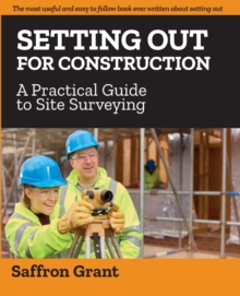 Setting Out For Construction : A Practical Guide to Site Surveying