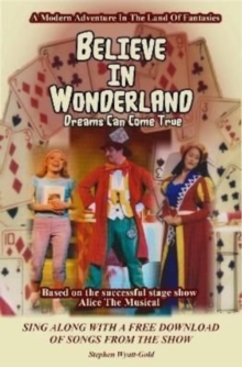 Believe In Wonderland : Dreams Can Come True