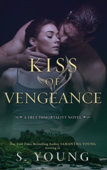 Kiss of Fate : A True Immortality Novel