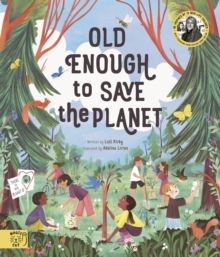 Old Enough to Save the Planet : With a foreword from the leaders of the School Strike for Climate Change, Hardback Book Old Enough to Save the Planet : With a foreword from the leaders of the School Strike for Climate Change, Hardback Book