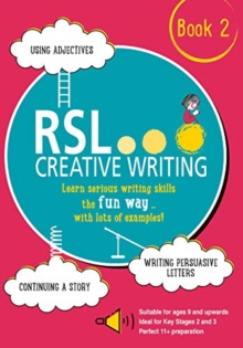 RSL Creative Writing: Book 2 : KS2, KS3, 11 Plus & 13 Plus - Workbook For Ages 9 Upwards