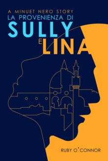 La Provenienza Di Sully E Lina : The Minuet Nero Series, #1