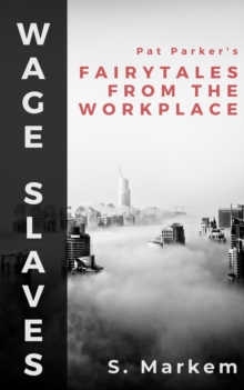 Wage Slaves: Pat Parker's Fairy Tales From The Workplace