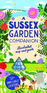 A Sussex Garden Companion : Illustrated Map and Guide