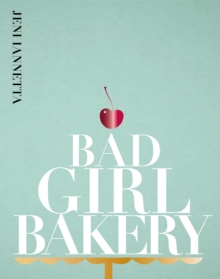 Bad Girl Bakery : The Cookbook