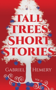 Tall Trees Short Stories : Volume 21