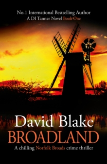 Broadland : A chilling Norfolk Broads crime thriller