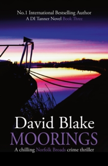 Moorings : A chilling Norfolk Broads crime thriller