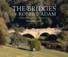 The Bridges of Robert Adam : A Fanciful and Picturesque Tour