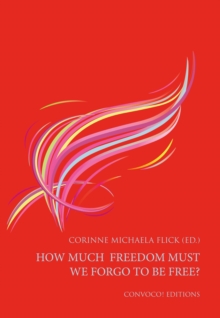 How Much Freedom Must We Forgo to Be Free?