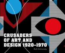 Crusaders of Art and Design 1920-1970